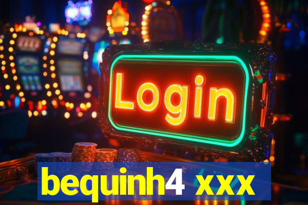 bequinh4 xxx